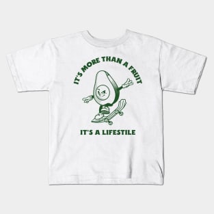 it's more than a fruit , it's a lifestyle Kids T-Shirt